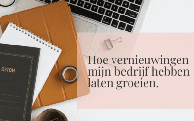 Hoe vernieuwingen mijn bedrijf hebben laten groeien